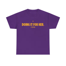 Load image into Gallery viewer, Doing It for Her Heavy Cotton Tee
