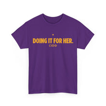 Load image into Gallery viewer, Doing It for Her Heavy Cotton Tee
